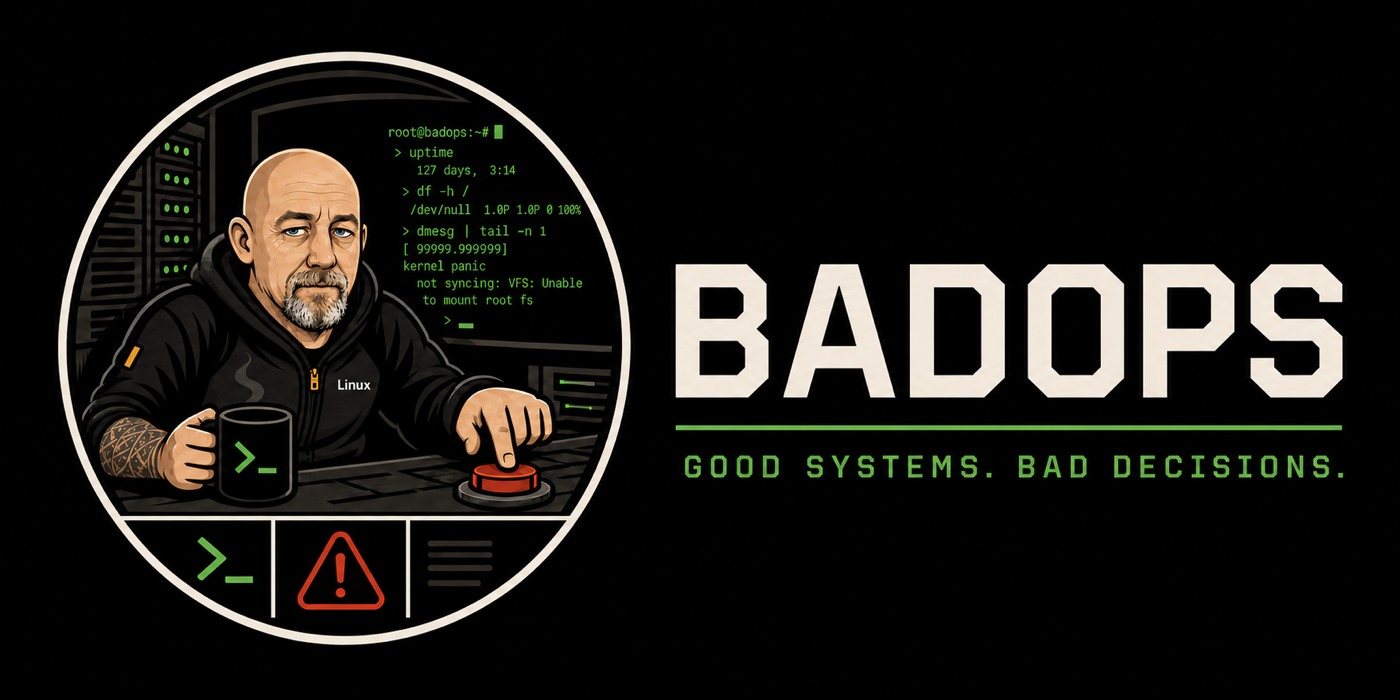 BADOPS – Good systems. Bad decisions.